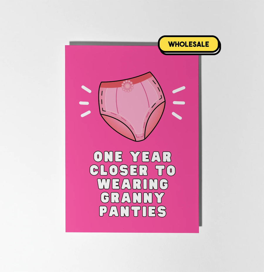 One Year Closer To Wearing Granny Panties Greeting Card Wholesale