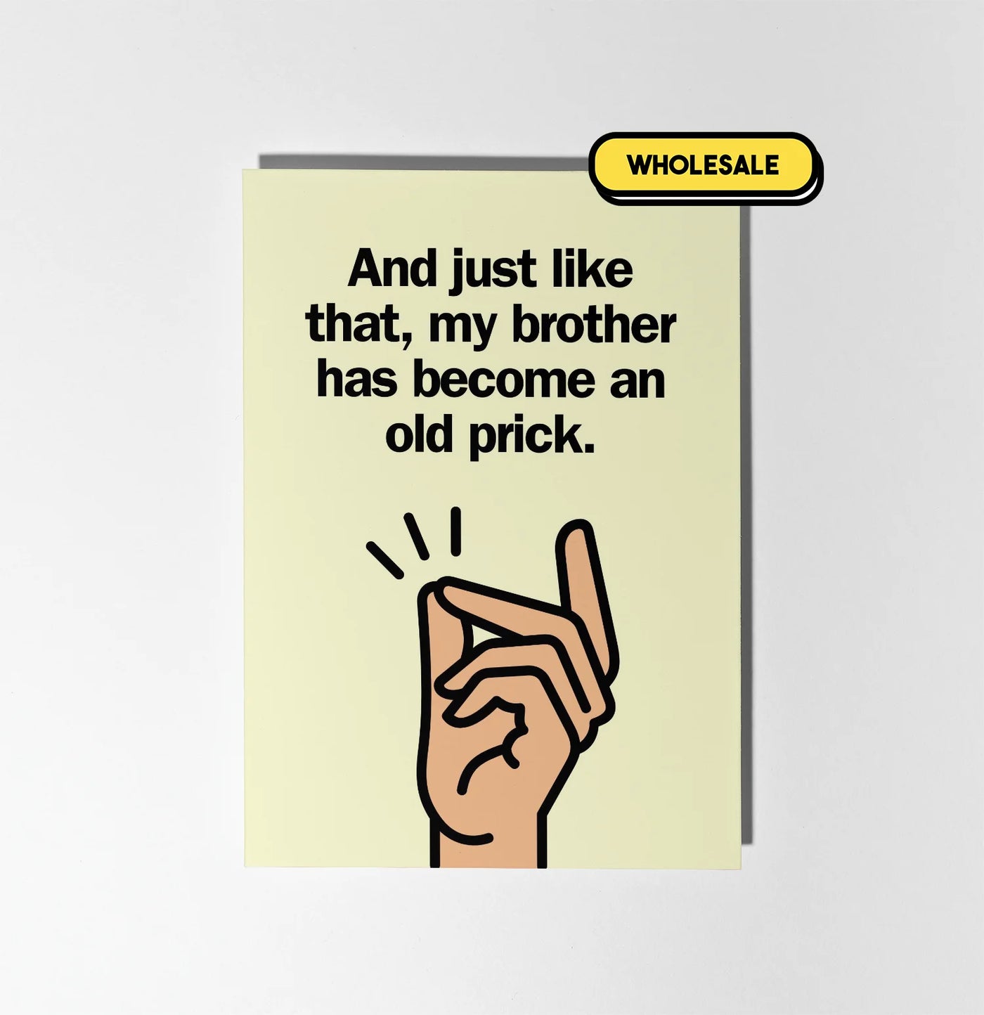 My Brother Has Become An Old Prick Greeting Card Wholesale