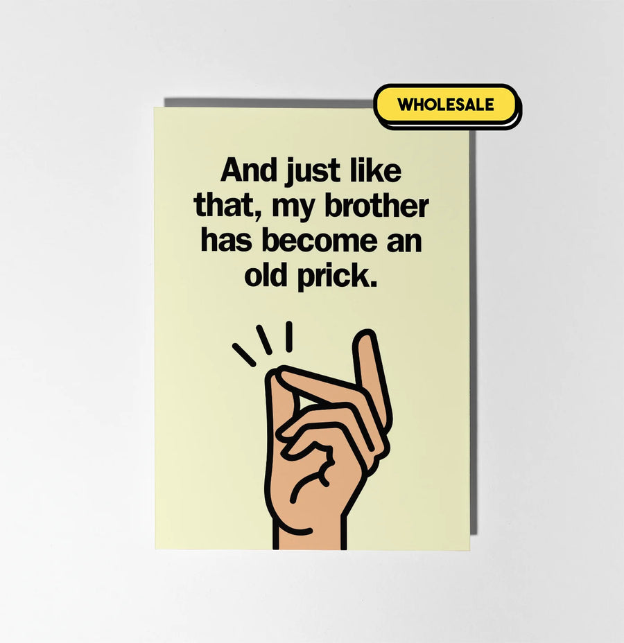 My Brother Has Become An Old Prick Greeting Card Wholesale