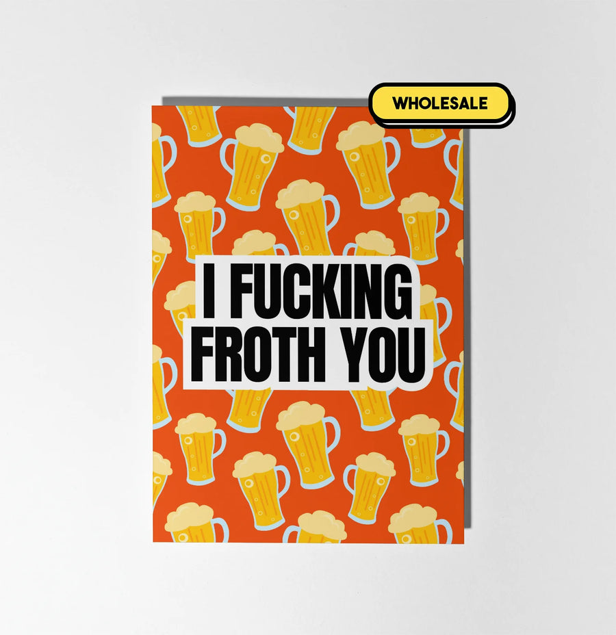 I Froth You Greeting Card Wholesale