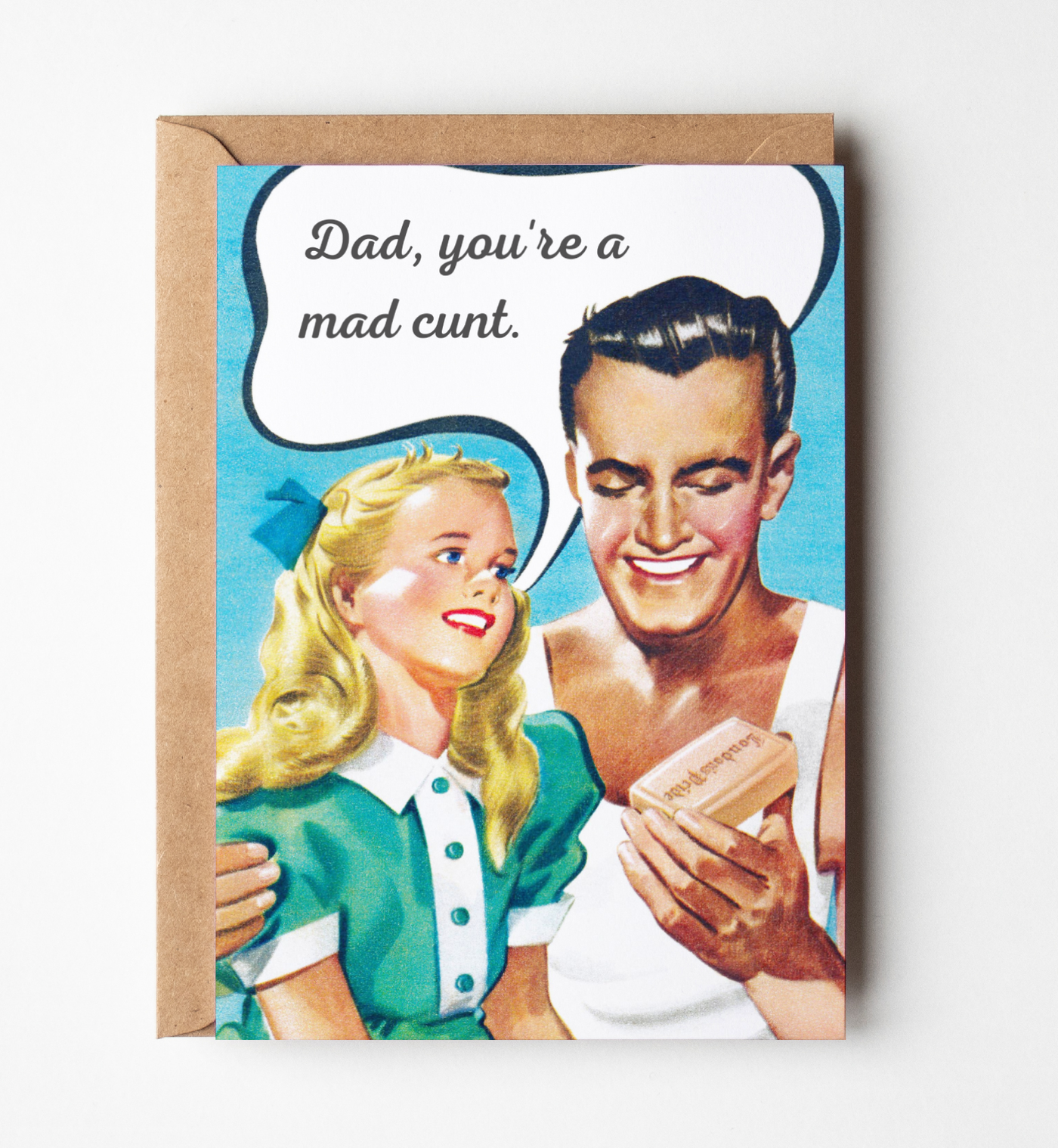 Dad, You're A Mad Cunt Greeting Card
