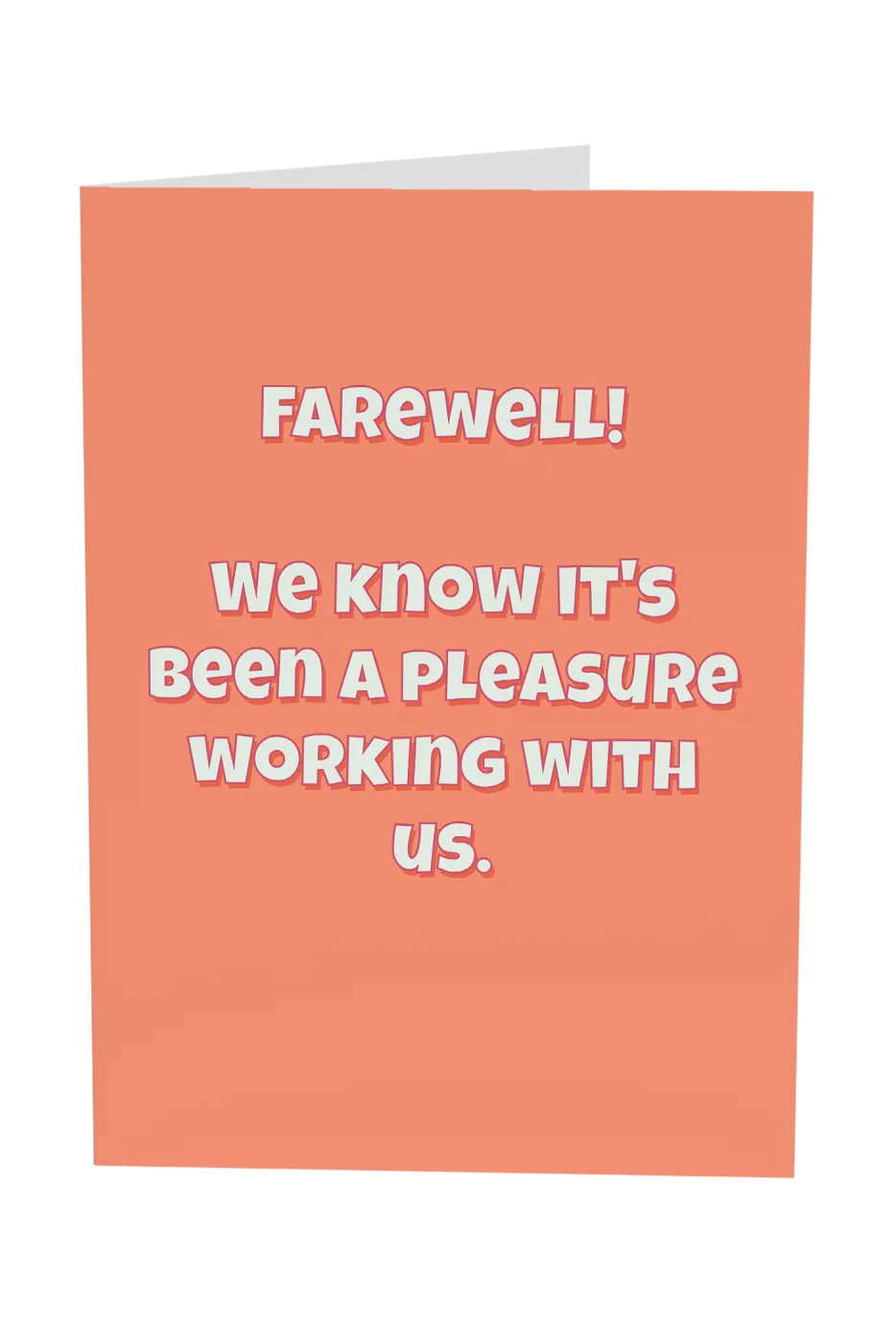 Farewell! We Know It's Been A Pleasure Working With Us Greeting Card