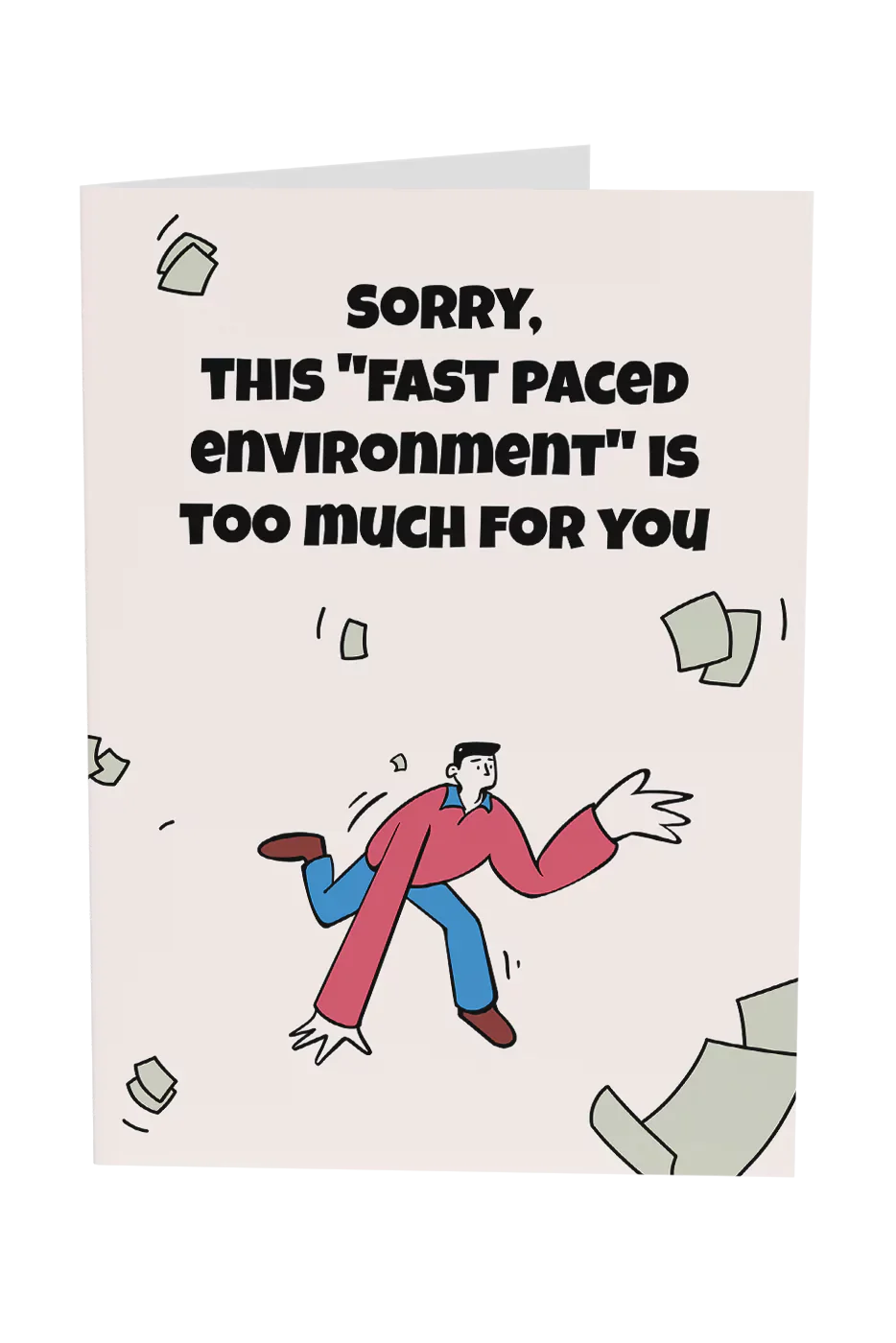 Sorry This "Fast Paced Environment" Is Too Much For You Greeting Card Wholesale