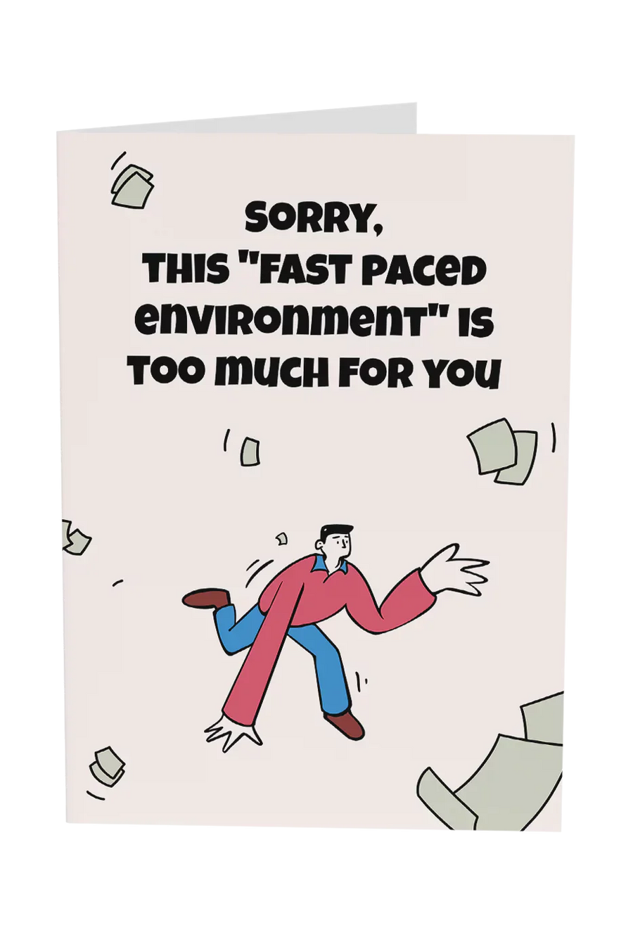 Sorry This "Fast Paced Environment" Is Too Much For You Greeting Card Wholesale