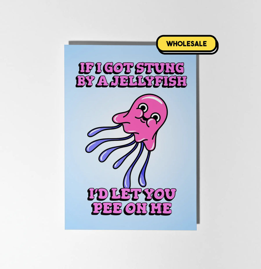 If I Got Stung By A Jellyfish Greeting Card Wholesale