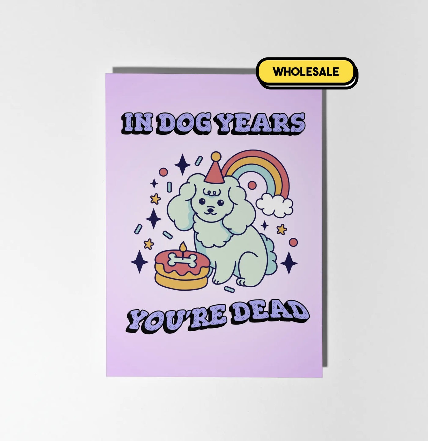 In Dog Years You're Dead Greeting Card Wholesale