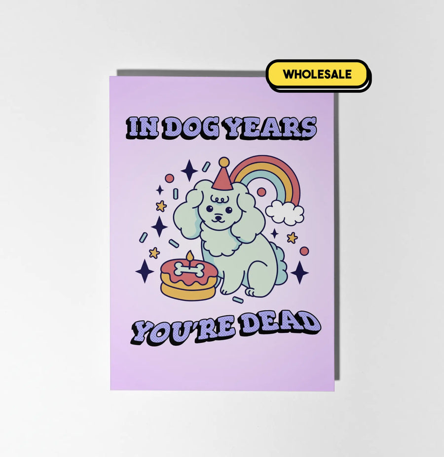 In Dog Years You're Dead Greeting Card Wholesale