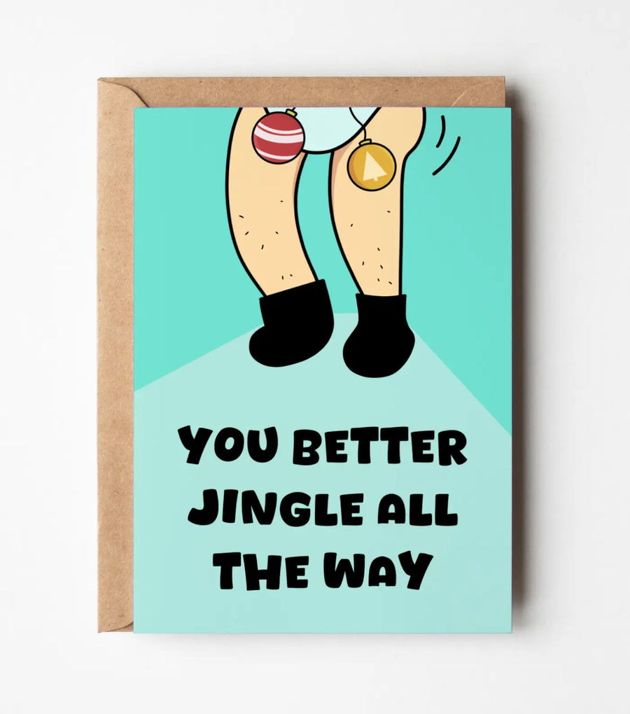 You Better Jingle All The Way Christmas Greeting Card