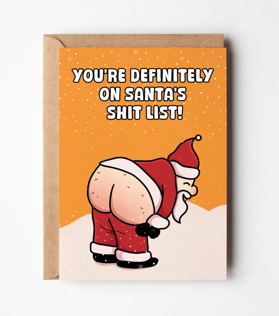 You're On Santa's Shit List Christmas Greeting Card