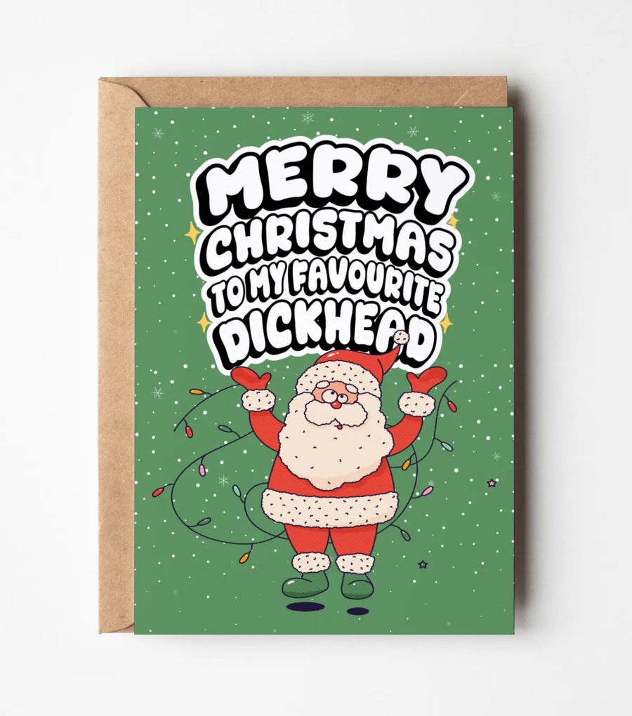 Merry Christmas To My Favourite Dickhead Greeting Card