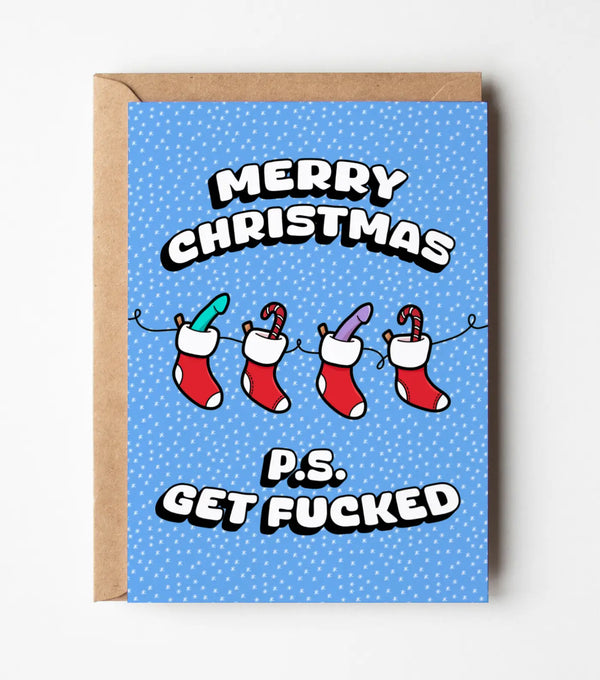 Merry Christmas P.S Get Fucked Greeting Card
