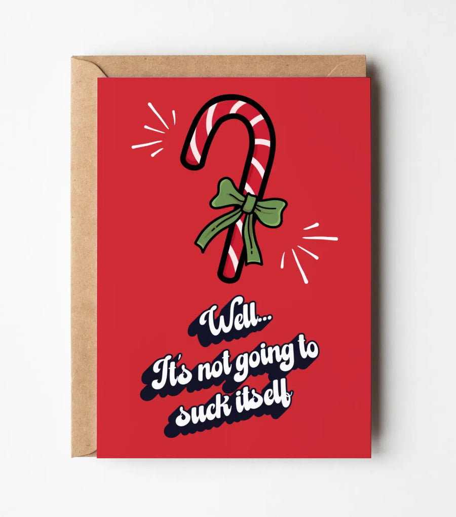 It's Not Going To Suck Itself Christmas Greeting Card