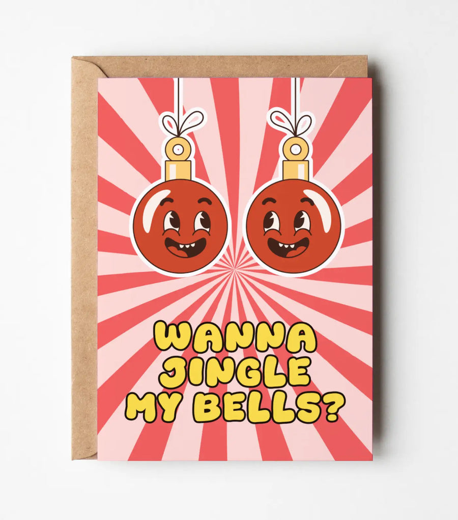 Wanna Jingle My Bells Christmas Greeting Card
