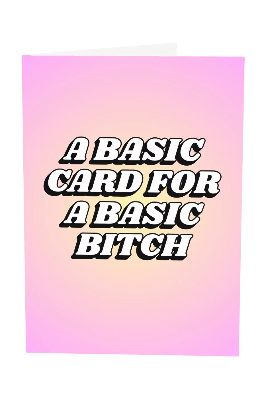 A Basic Card For A Basic Bitch Greeting Card
