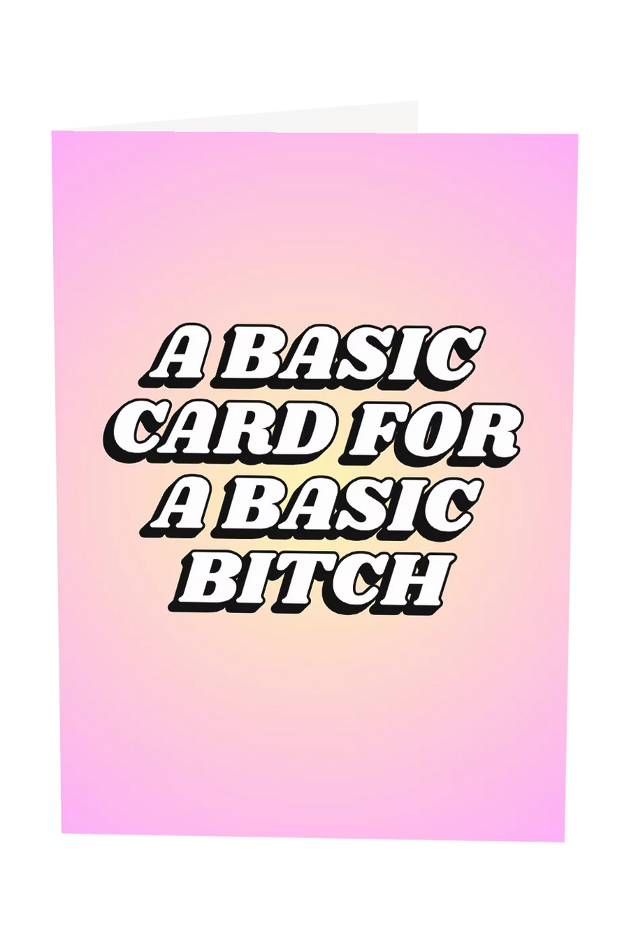 A Basic Card For A Basic Bitch Greeting Card