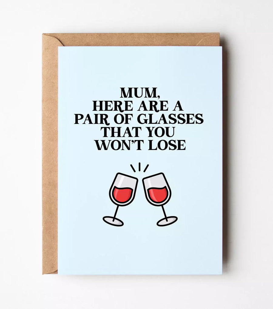 Mum Here Are Glasses You Won't Lose Card