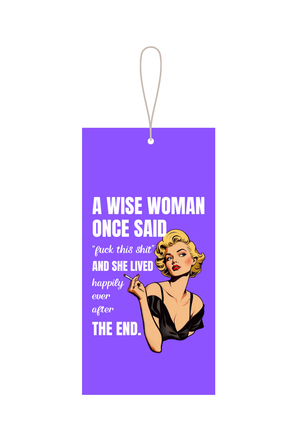 A Wise Woman Once Said Gift Tag