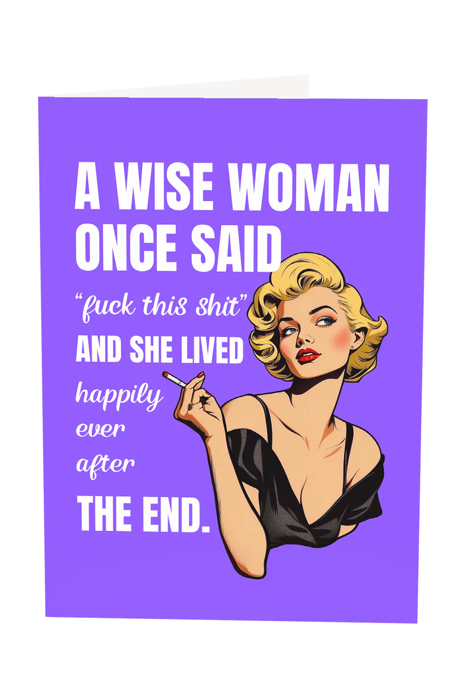 A Wise Woman Once Said Greeting Card