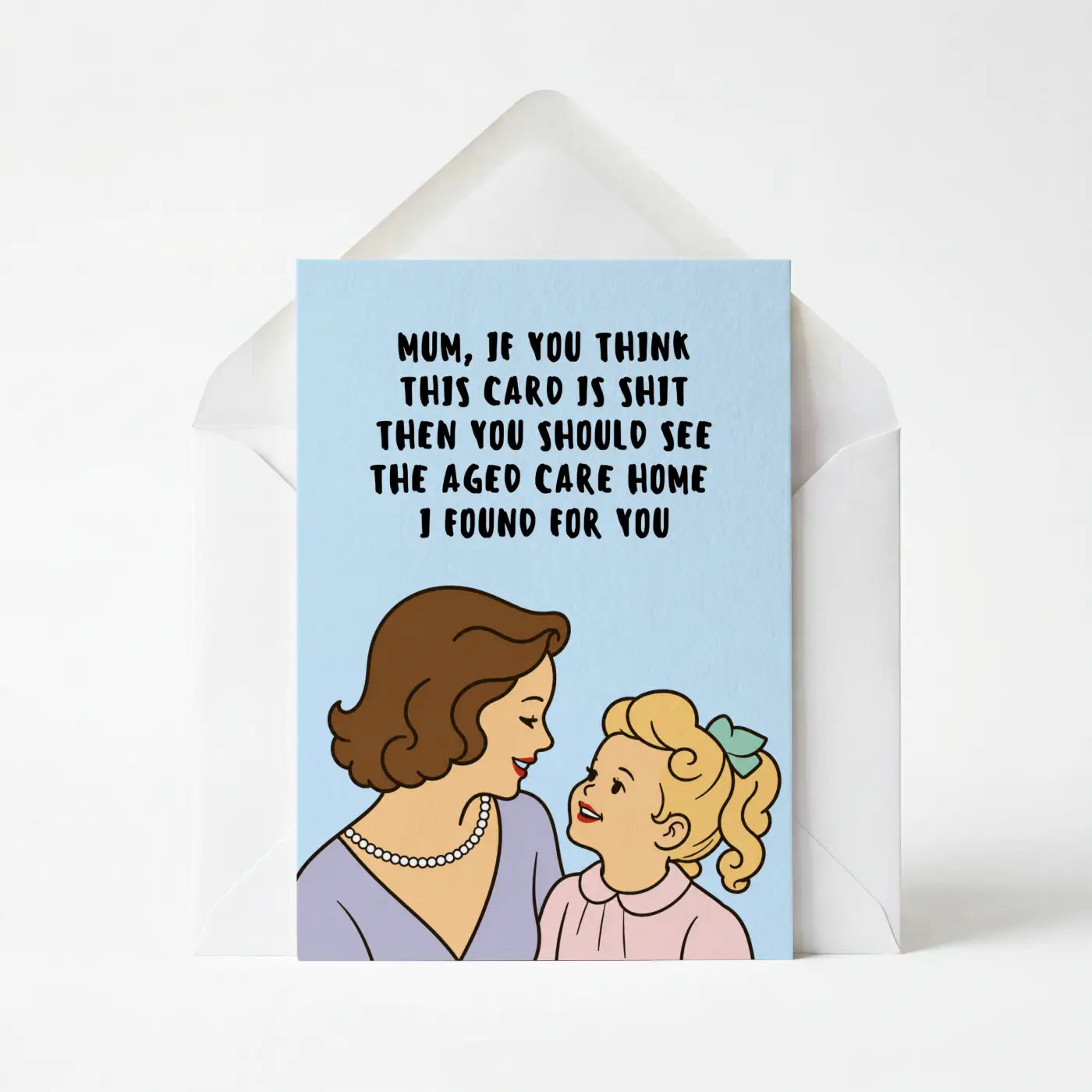 Mum, If You Think This Card Is Shit