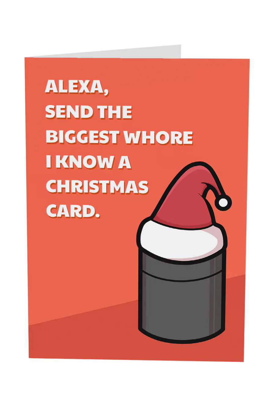 Alexa Send The Biggest Whore I Know A Christmas Card Greeting Card