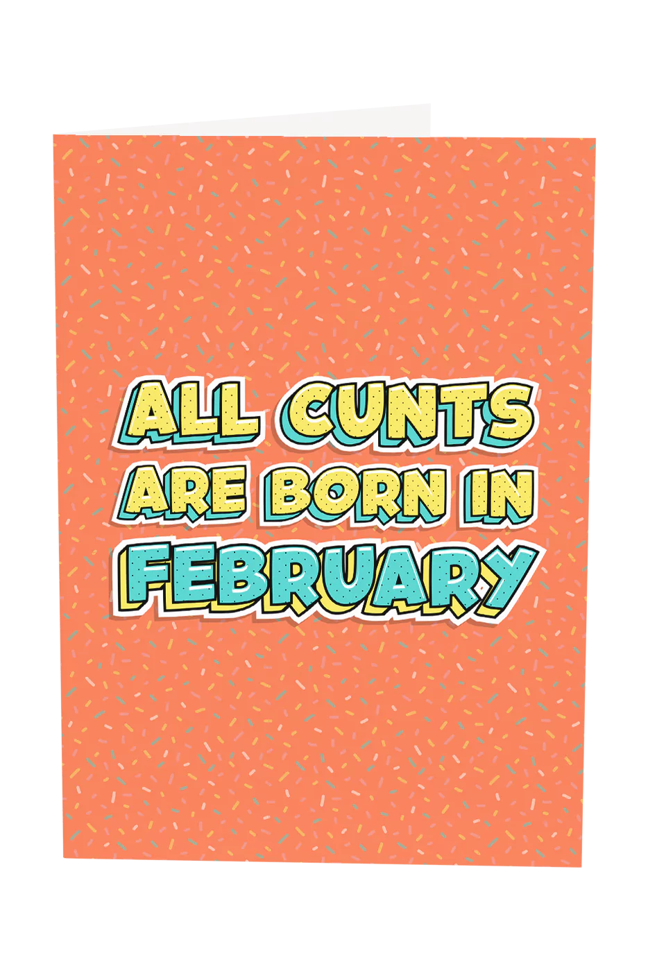 All Cunts Are Born In... Greeting Card