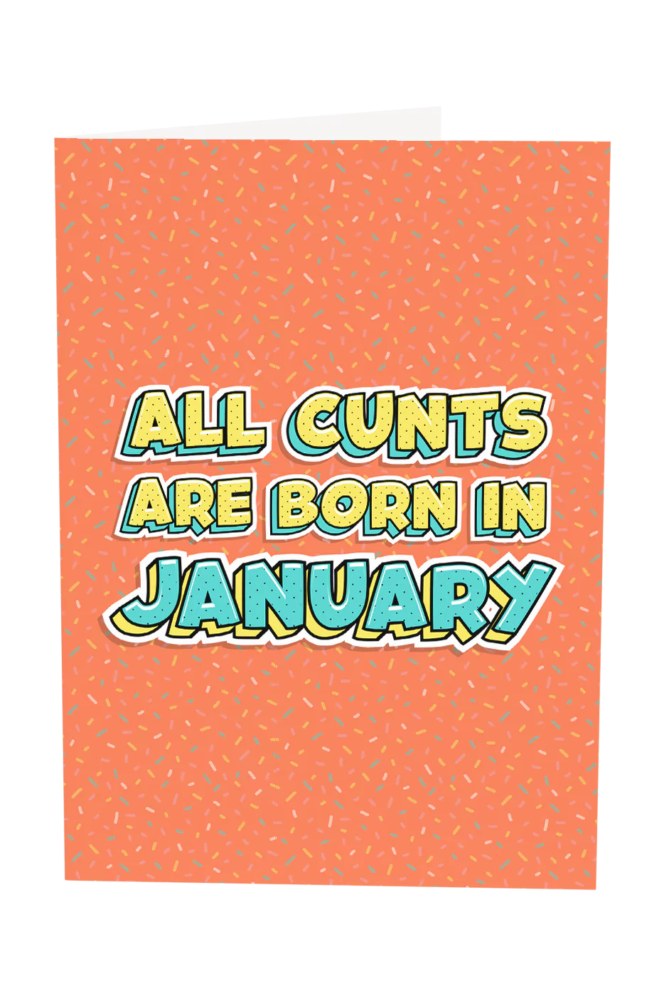 All Cunts Are Born In... Greeting Card