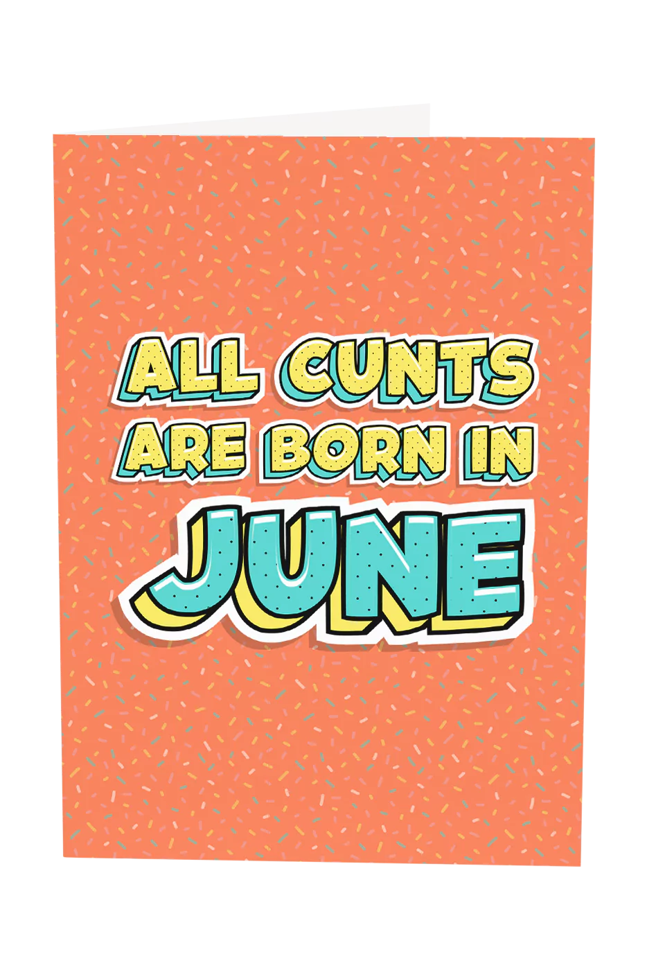 All Cunts Are Born In... Greeting Card