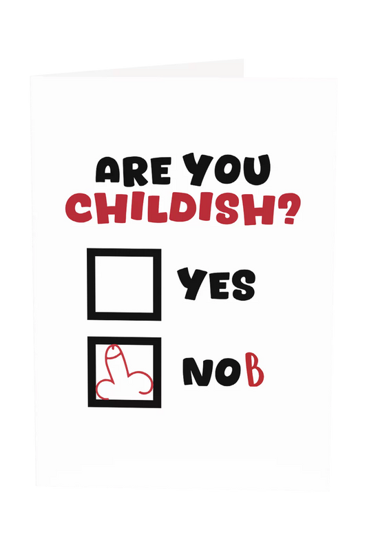 Are You Childish Greeting Card