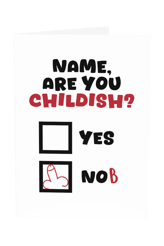 Are You Childish Custom Name Greeting Card