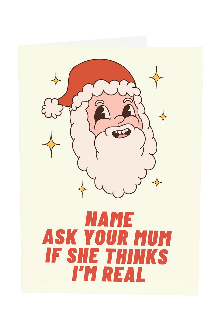 Ask Your Mum If Santa's Real Custom Name Christmas Greeting Card