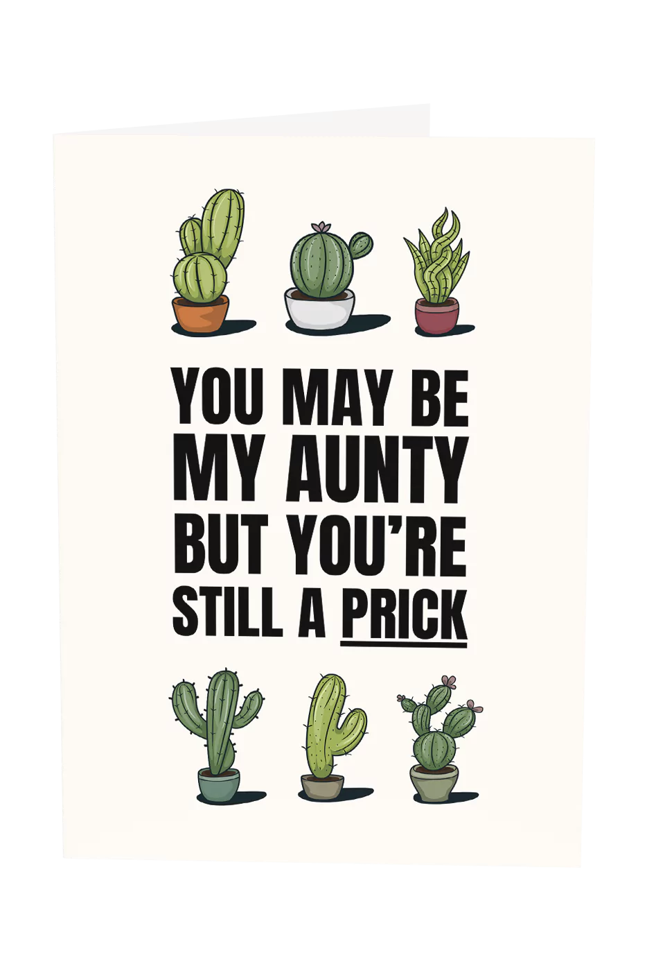 You May Be My Aunty But You're Still A Prick