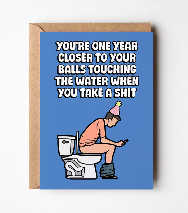 "One Year Closer Until Your Balls Start Touching The Water" Birthday Greeting Card