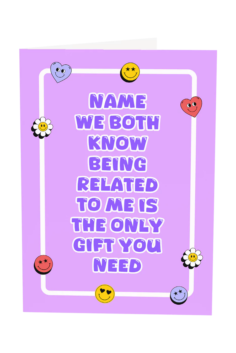Being Related To Me Is The Only Gift You Need Custom Name Greeting Card
