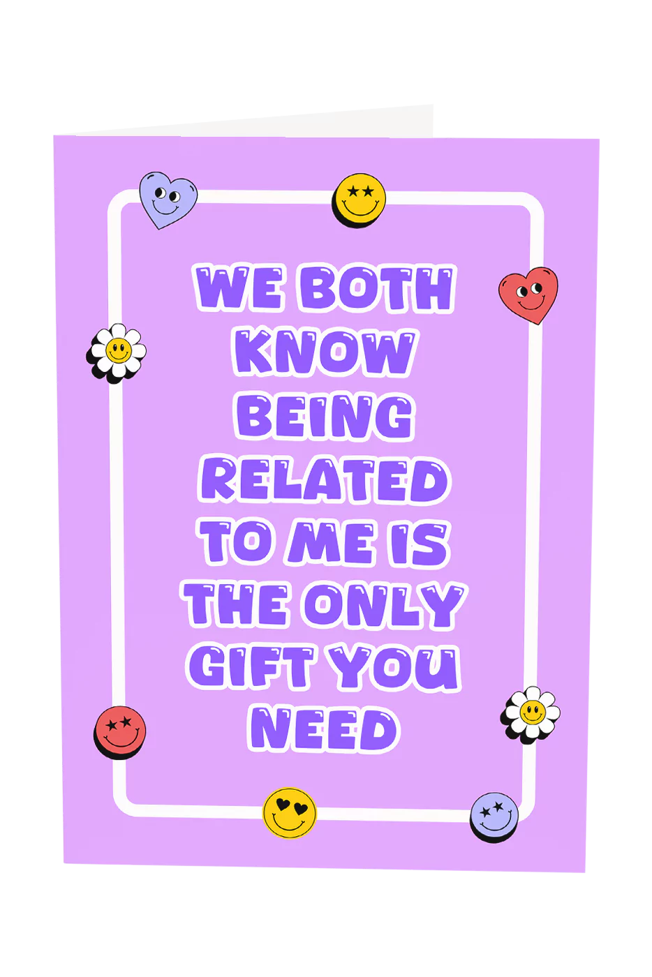 Being Related To Me Is The Only Gift You Need Greeting Card
