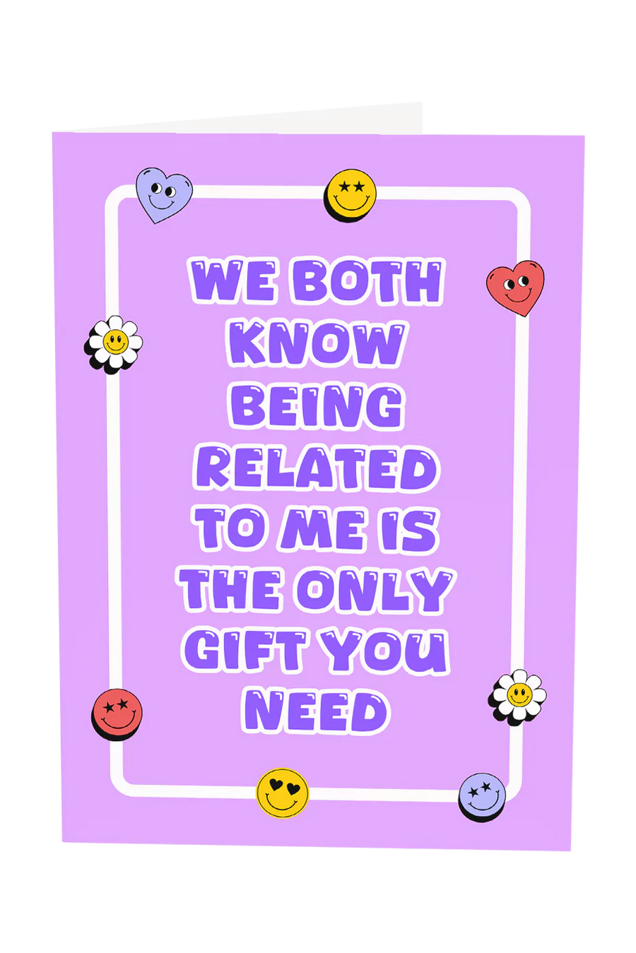 Being Related To Me Is The Only Gift You Need Greeting Card