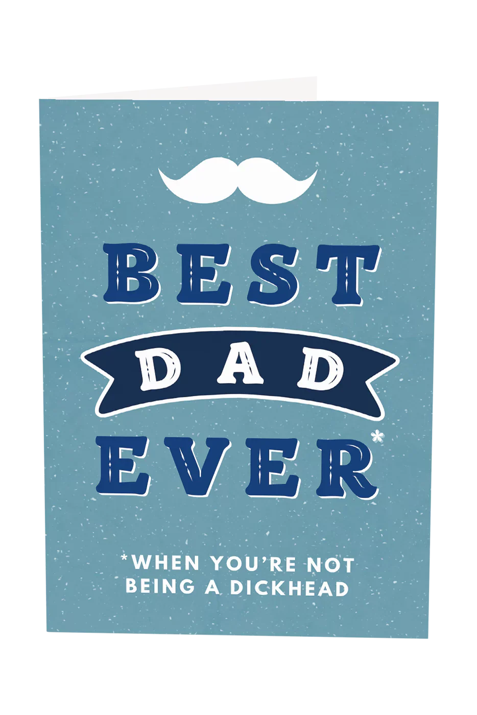 Best Dad Ever (When You're Not Being A Dickhead) Greeting Card Wholesale