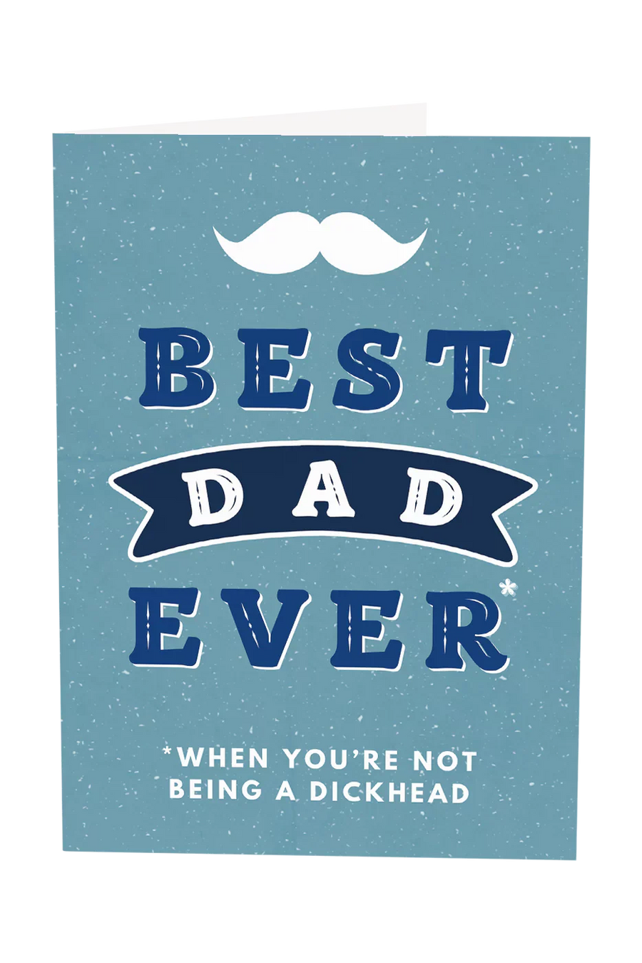 Best Dad Ever (When You're Not Being A Dickhead) Greeting Card Wholesale