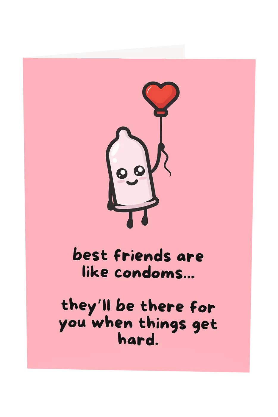 Best Friends Are Like Condoms