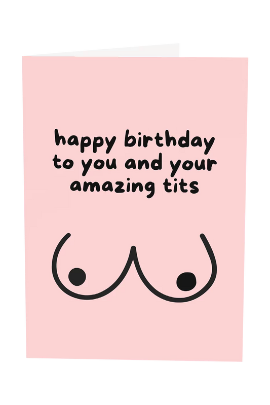 Happy Birthday To You And Your Tits