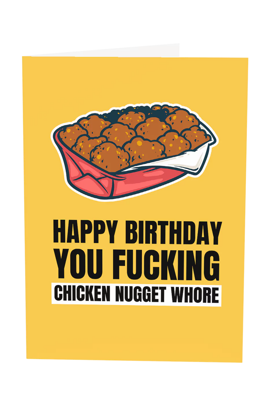 Happy Birthday You Chicken Nugget Whore Greeting Card