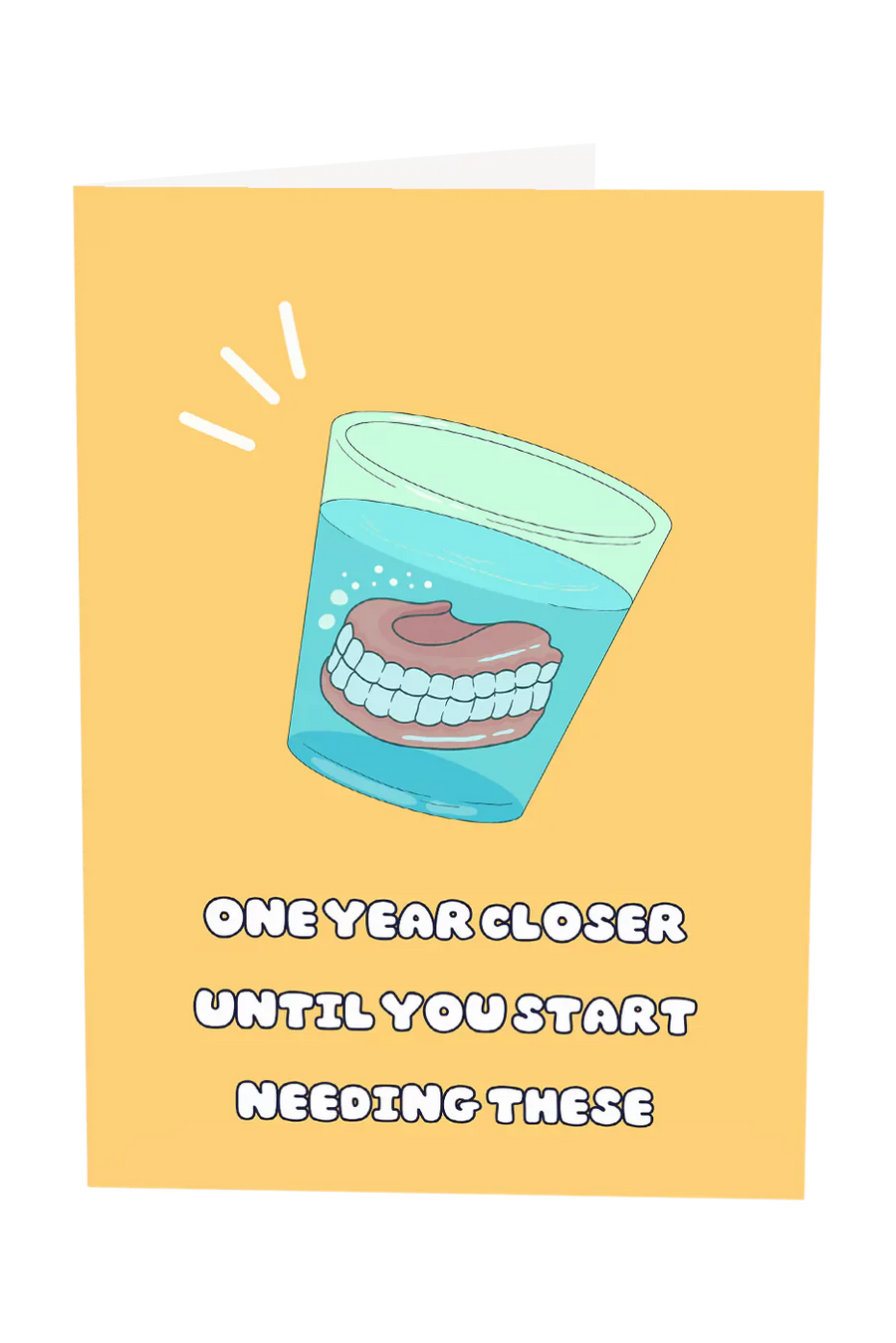 One Year Closer Until You Start Needing Dentures Greeting Card Wholesale
