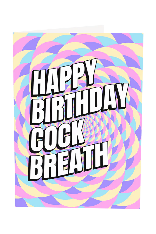 Happy Birthday Cockbreath Greeting Card