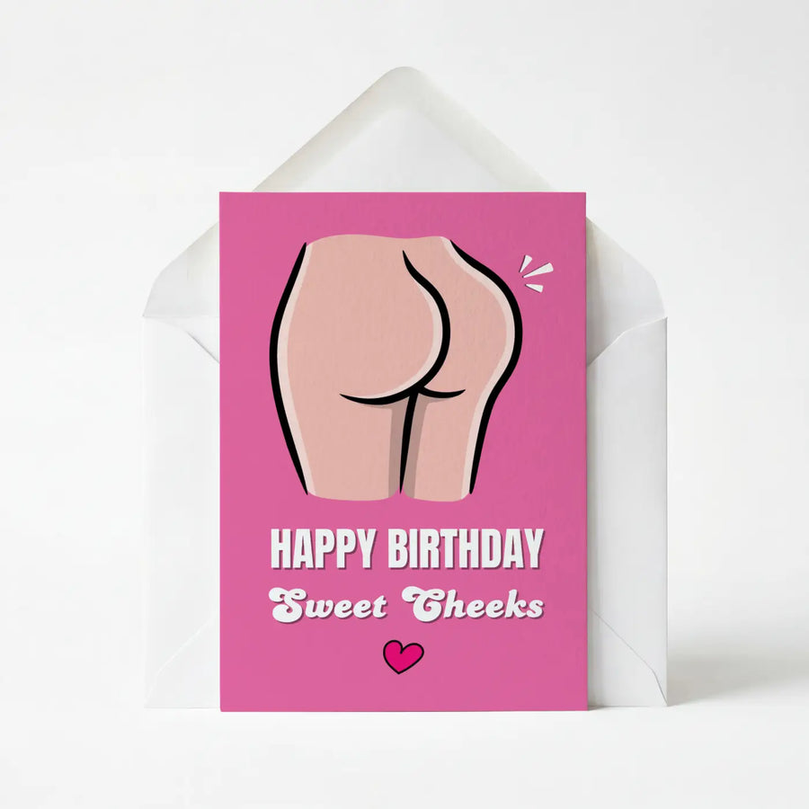 Happy Birthday Sweet Cheeks - Birthday Greeting Card