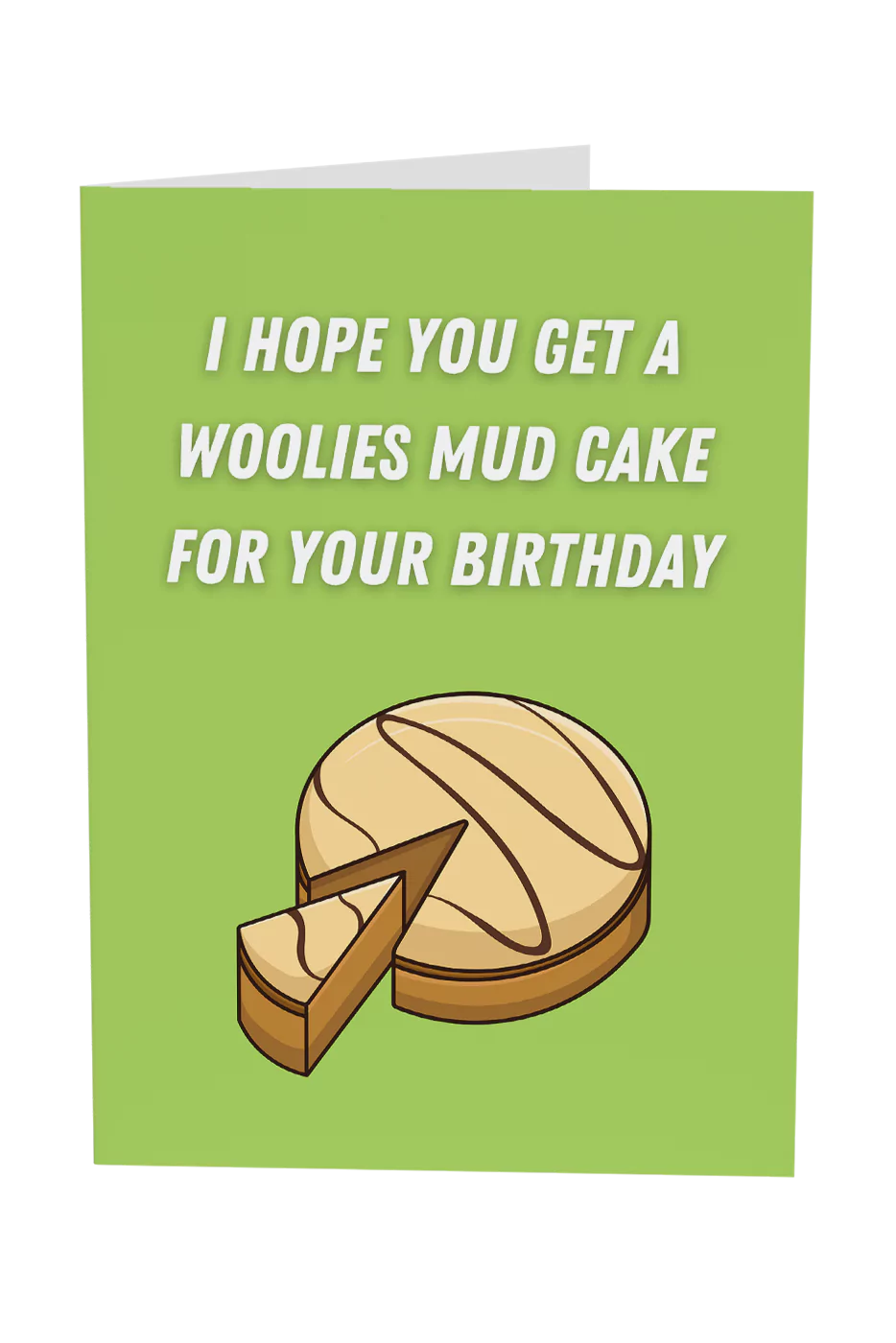 I Hope You Get A Caramel Woolies Mud Cake Greeting Card