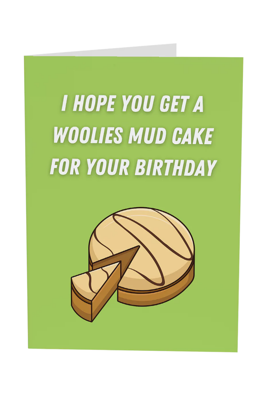 I Hope You Get A Caramel Woolies Mud Cake Greeting Card
