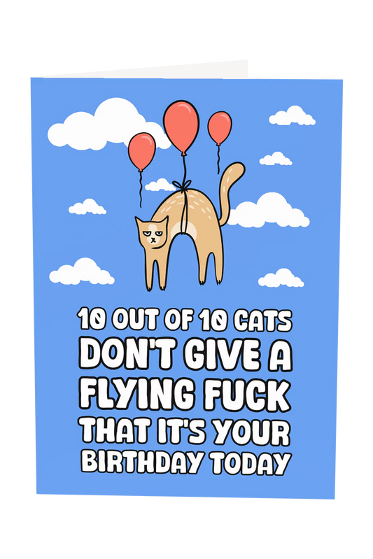 Cats Don't Give A F About Your Birthday