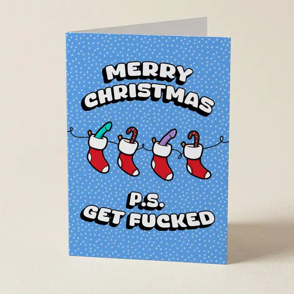 Merry Christmas P.S Get Fucked Greeting Card