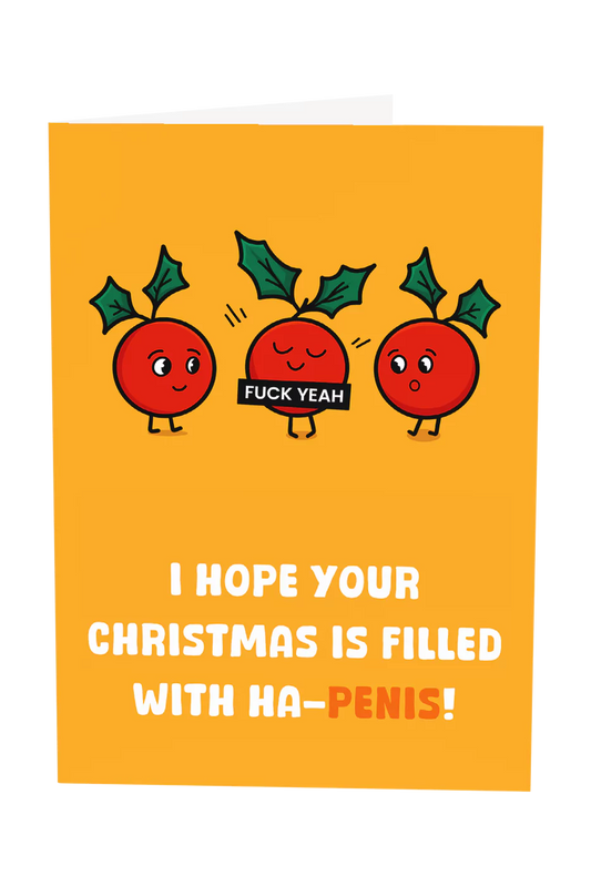 I Hope Your Christmas Is Filled With Ha-Penis Greeting Card