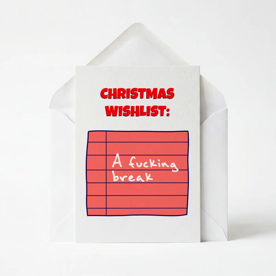 Christmas Wishlist: A Fucking Break - Christmas Greeting Card