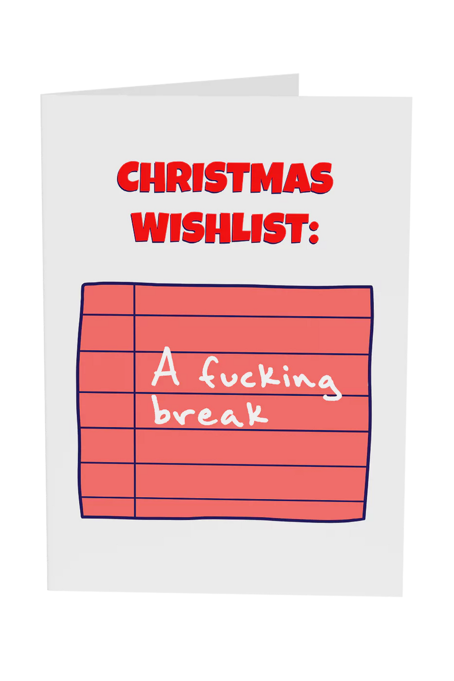 Christmas Wishlist: A Fucking Break Greeting Card